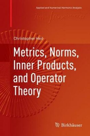 Cover of Metrics, Norms, Inner Products, and Operator Theory