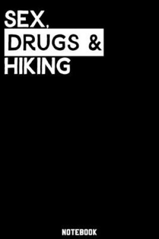 Cover of Sex, Drugs and Hiking Notebook