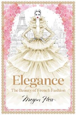 Cover of Elegance: The Beauty of French Fashion