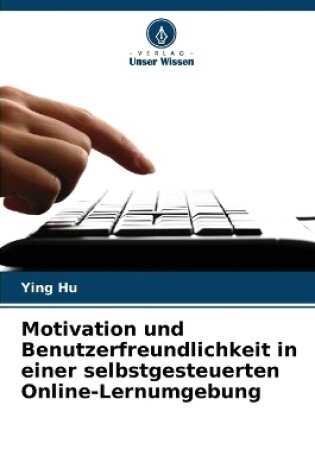 Cover of Motivation und Benutzerfreundlichkeit in einer selbstgesteuerten Online-Lernumgebung