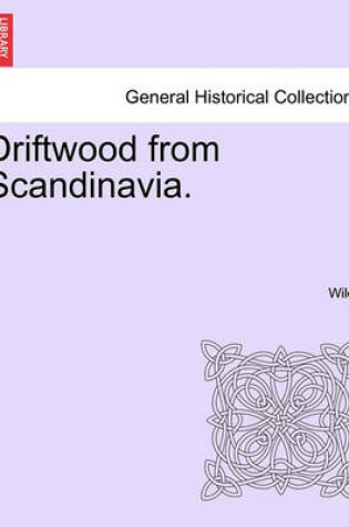 Cover of Driftwood from Scandinavia.