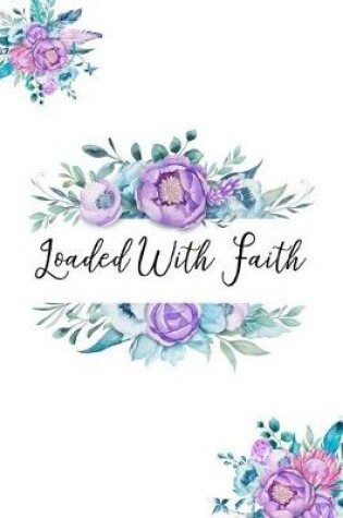 Cover of Loaded with Faith