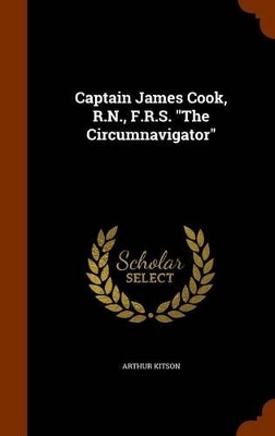 Book cover for Captain James Cook, R.N., F.R.S. The Circumnavigator