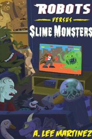 Cover of Robots versus Slime Monsters