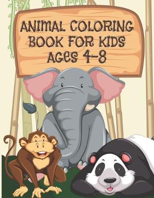 Book cover for Animal Coloring Book For Kids Ages 4-8