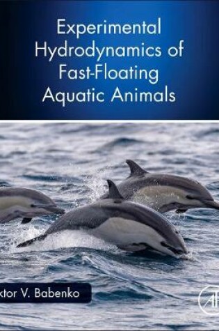 Cover of Experimental Hydrodynamics of Fast-Floating Aquatic Animals