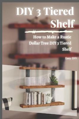 Book cover for DIY 3 Tiered Shelf