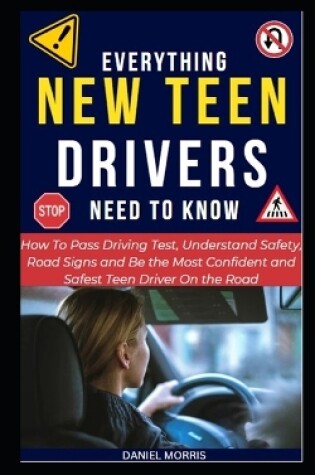 Cover of Everything New Teen Drivers Need To Know