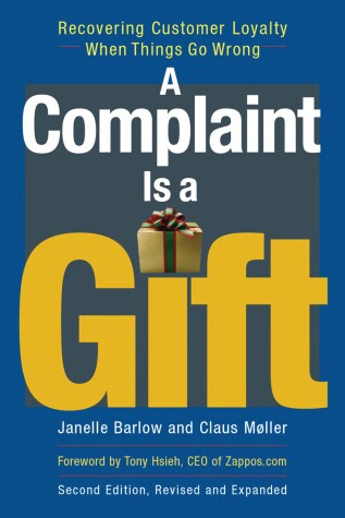 Book cover for A Complaint Is a Gift: Recovering Customer Loyalty When Things Go Wrong