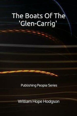 Cover of The Boats Of The 'Glen-Carrig' - Publishing People Series