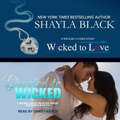 Book cover for Wicked to Love/Devoted to Wicked
