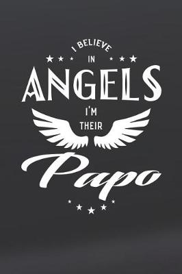 Book cover for I Believe In Angels I'm Their Papo