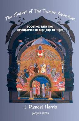 Book cover for The Gospel of the Twelve Apostles With the Apocalypses of Each One of Them