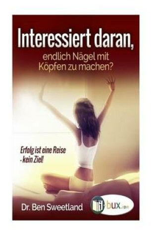 Cover of Interessiert daran, endlich Naegel mit Koepfen zu machen?