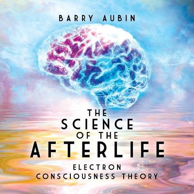 Book cover for The Science of the Afterlife