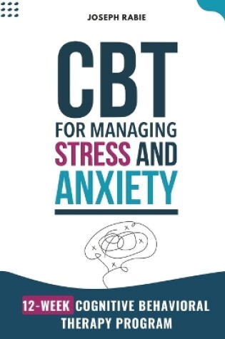 Cover of CBT for Managing Stress and Anxiety