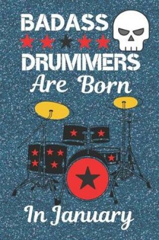 Cover of Badass Drummers Are Born In January