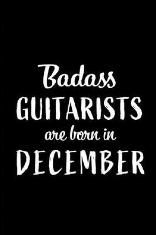 Cover of Badass Guitarists are Born in December