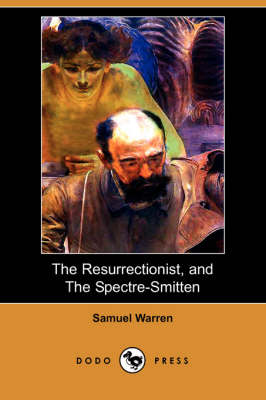 Book cover for The Resurrectionist, and the Spectre-Smitten (Dodo Press)