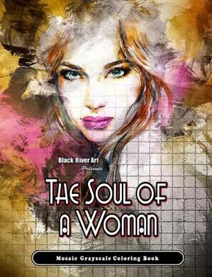 Book cover for The Soul Of A Woman Mosaic Grayscale Coloring Book