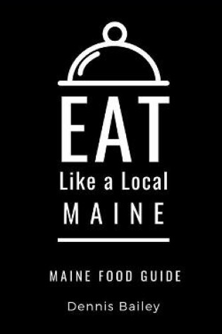 Cover of Eat Like a Local- Maine