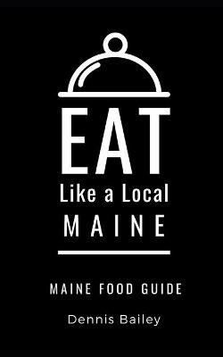 Book cover for Eat Like a Local- Maine