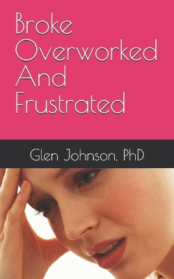 Book cover for Broke Overworked and Frustrated