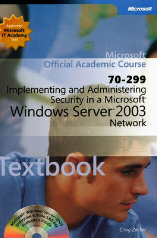 Cover of Implementing and Administering Security in a Microsoft Windows Server 2003 Network (70-299)