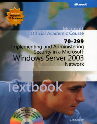 Book cover for Implementing and Administering Security in a Microsoft Windows Server 2003 Network (70-299)