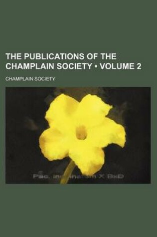 Cover of The Publications of the Champlain Society (Volume 2)