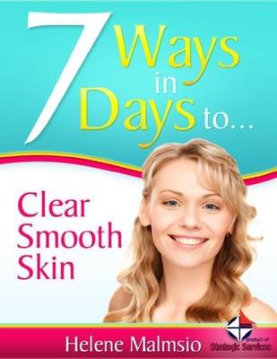 Book cover for 7 Ways in 7 Days to Clear, Smooth Skin