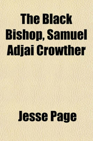 Cover of The Black Bishop, Samuel Adjai Crowther