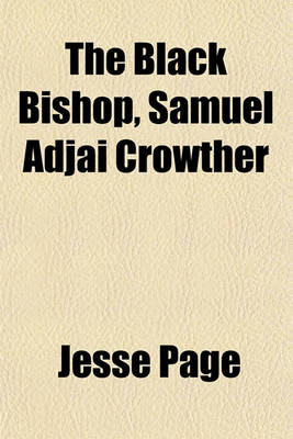Book cover for The Black Bishop, Samuel Adjai Crowther