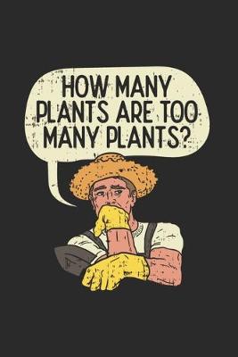 Book cover for How Many Plants Are Too Many Plants?