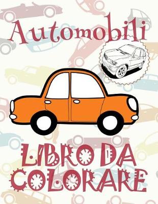 Cover of &#9996; Automobili &#9998; Auto Album da Colorare &#9998; Libro da Colorare 7 anni &#9997; Libro da Colorare 7 anni