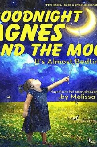 Cover of Goodnight Agnes and the Moon, It's Almost Bedtime
