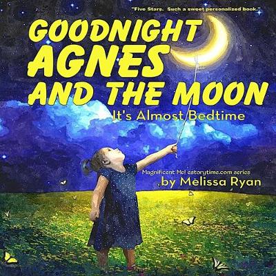 Book cover for Goodnight Agnes and the Moon, It's Almost Bedtime