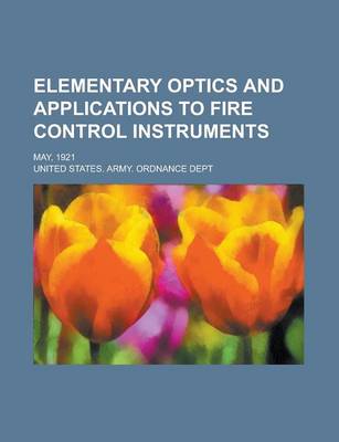 Book cover for Elementary Optics and Applications to Fire Control Instruments; May, 1921