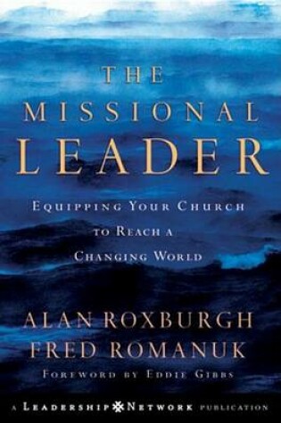Cover of The Missional Leader: Equipping Your Church to Reach a Changing World