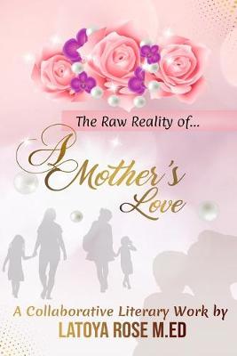 Cover of The Raw Reality of A Mother's Love