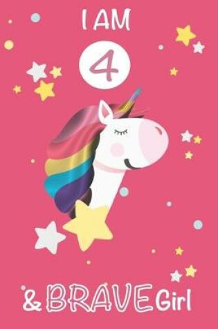 Cover of I am 4 and Brave Girl Unicorn Journal