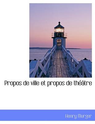 Book cover for Propos de Ville Et Propos de Th Tre