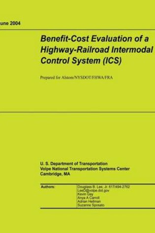 Cover of Benefit-Cost Evaluation of a Highway-Railroad Intermodal Control System (ICS)