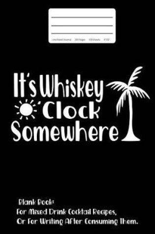 Cover of It's Whiskey O'Clock Somewhere