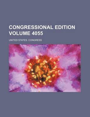 Book cover for Congressional Edition Volume 4055