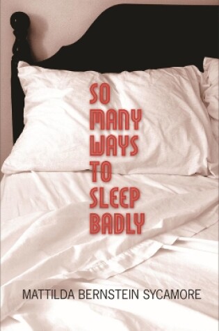 Cover of So Many Ways to Sleep Badly