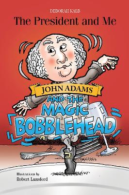 Book cover for John Adams and the Magic Bobblehead