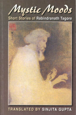 Cover of Mystic Moods: Short Stories of Rabindranath Tagore