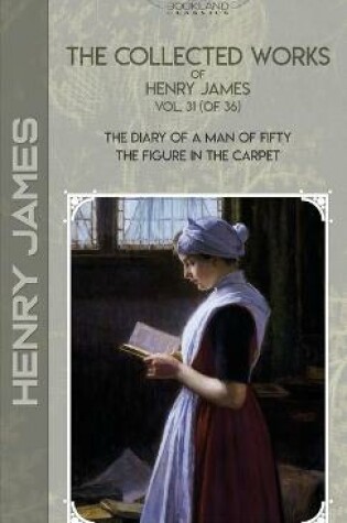 Cover of The Collected Works of Henry James, Vol. 31 (of 36)