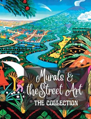 Book cover for Murals and Street Art - The Collection